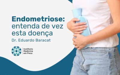 Endometriose: entenda de vez esta doença