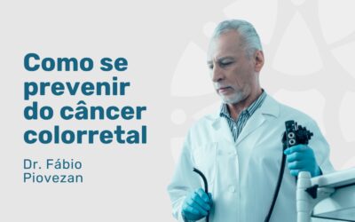 Câncer colorretal: prevenção é a melhor estratégia