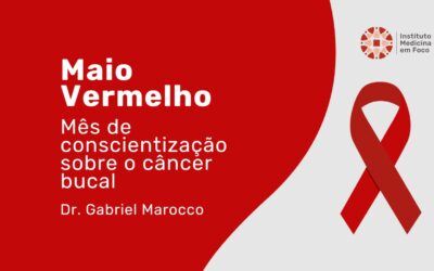 Maio vermelho: conscientização e prevenção do câncer bucal