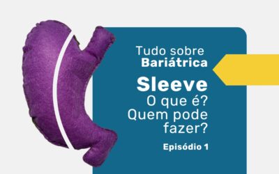 Sleeve gástrico: conheça o procedimento bariátrico