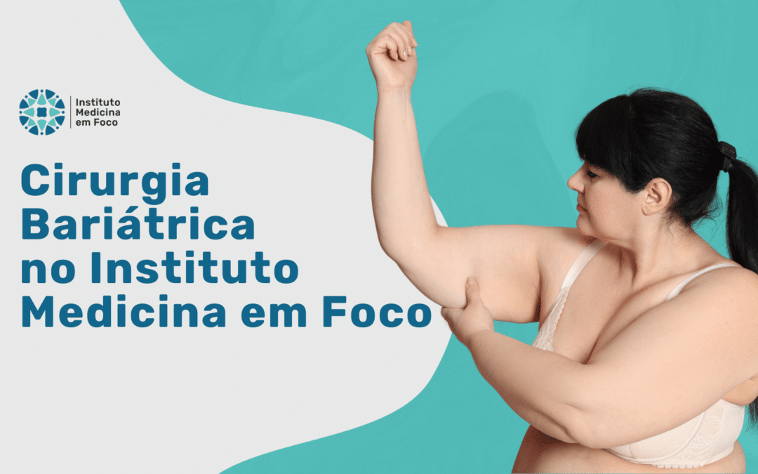 Cirurgia Bariátrica Saúde Caixa é no Instituto Medicina em Foco