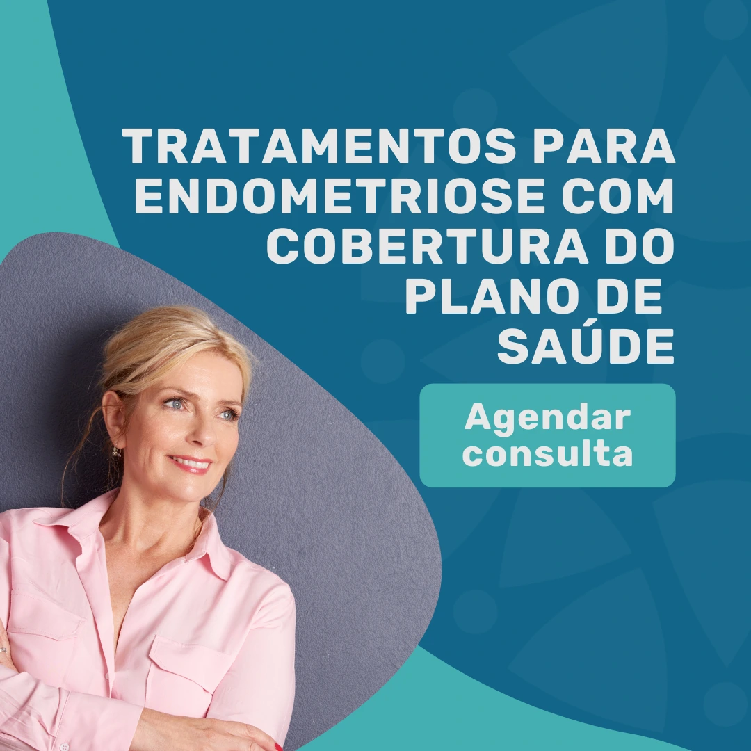 Faça o seu tratamento de endometriose com um Especialista em Endometriose pelo BC Saúde na Medicina em Foco