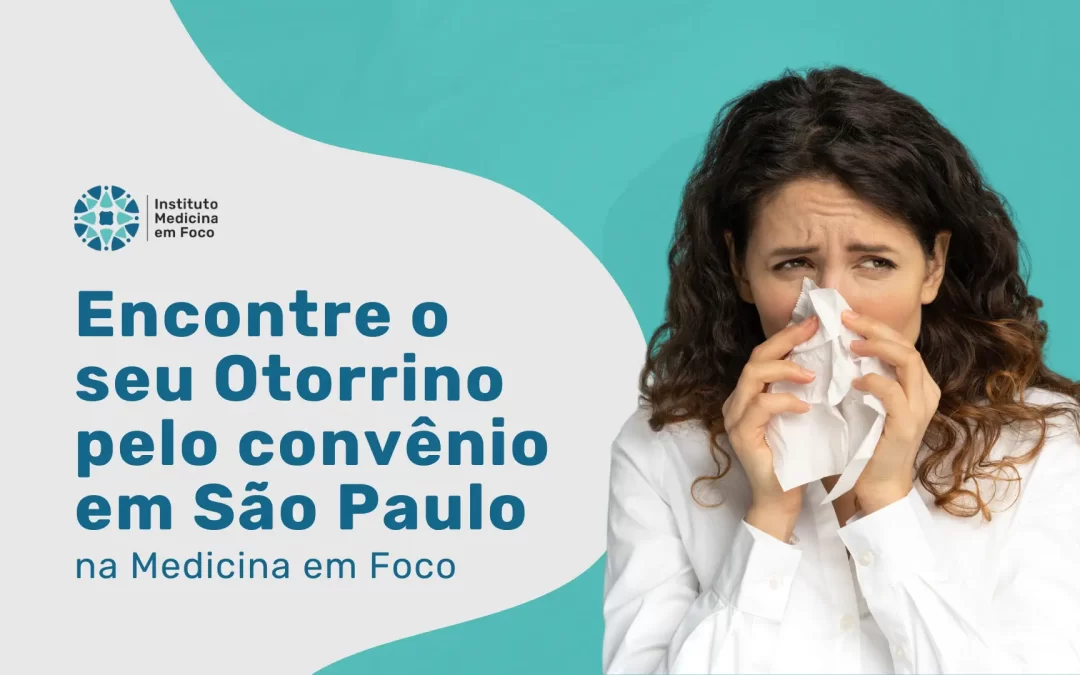 Otorrinolaringologista pelo BC Saúde em São Paulo